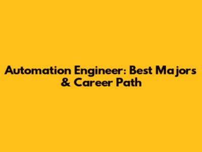 Automation Engineer: Best Majors & Career Path