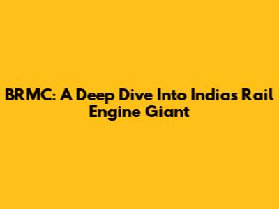 BRMC: A Deep Dive Into India's Rail Engine Giant