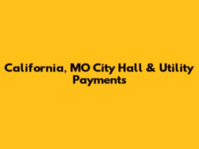 California, MO City Hall & Utility Payments
