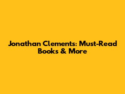 Jonathan Clements: Must-Read Books & More