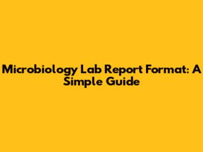 Microbiology Lab Report Format: A Simple Guide