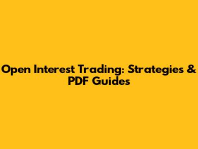 Open Interest Trading: Strategies & PDF Guides