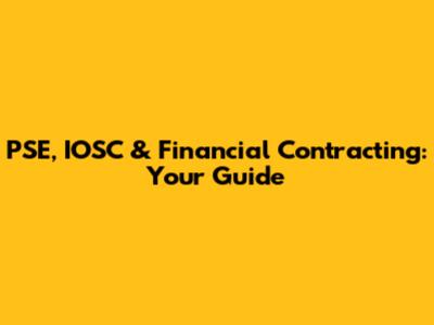 PSE, IOSC & Financial Contracting: Your Guide