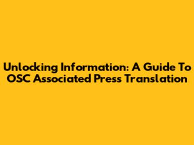 Unlocking Information: A Guide To OSC Associated Press Translation